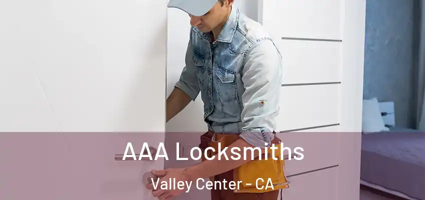  AAA Locksmiths Valley Center - CA