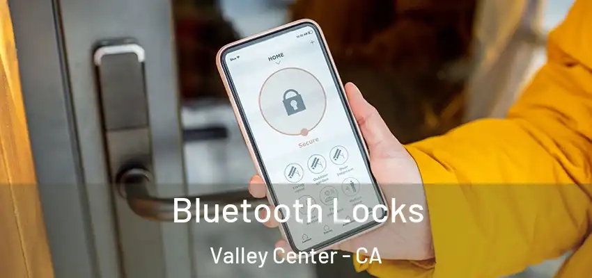  Bluetooth Locks Valley Center - CA