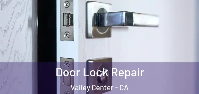  Door Lock Repair Valley Center - CA
