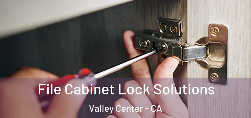 File Cabinet Lock Solutions Valley Center - CA