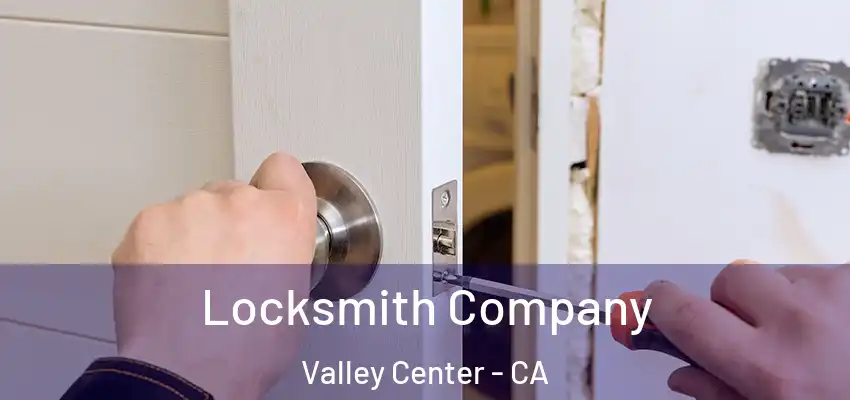  Locksmith Company Valley Center - CA