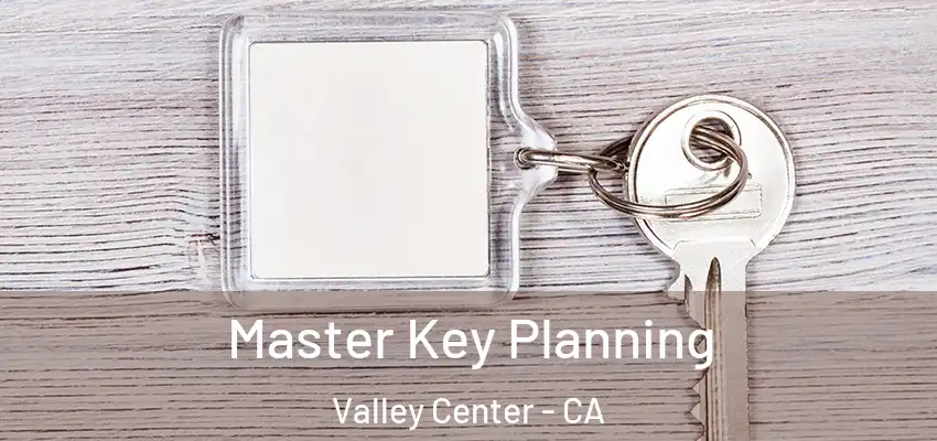  Master Key Planning Valley Center - CA