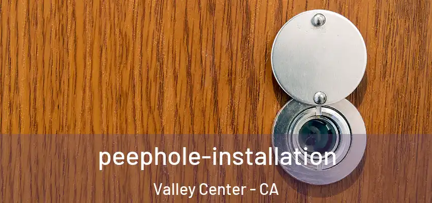  peephole-installation Valley Center - CA