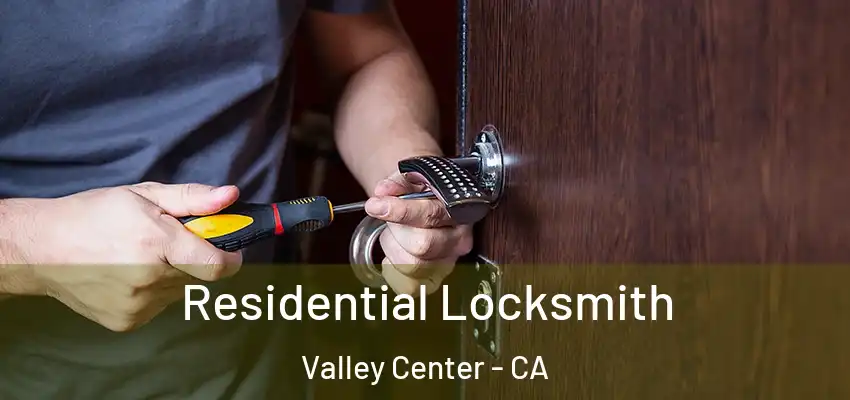 Residential Locksmith Valley Center - CA