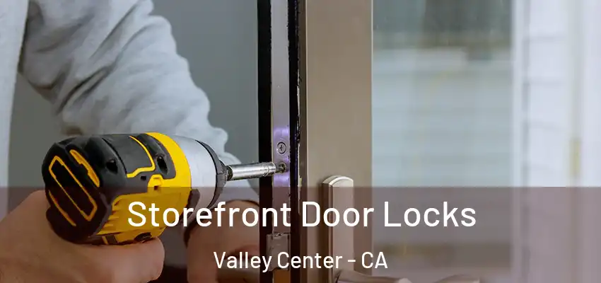 Storefront Door Locks Valley Center - CA